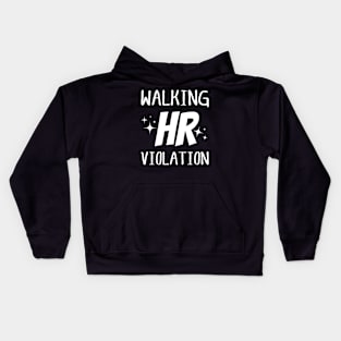 Walking HR Violation White Humor Kids Hoodie